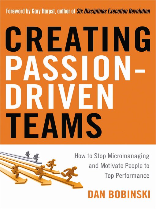 Title details for Creating Passion-Driven Teams by Dan Bobinski - Available